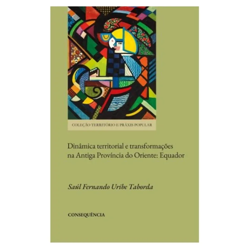 DINÂMICA TERRITORIAL E TRANSFORMAÇÕES NA ANTIGA PROVÍNCIA DO ORIENTE - EQUADOR