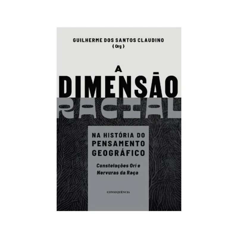 A DIMENSÃO RACIAL NA HISTÓRIA DO PENSAMENTO GEOGRÁFICO