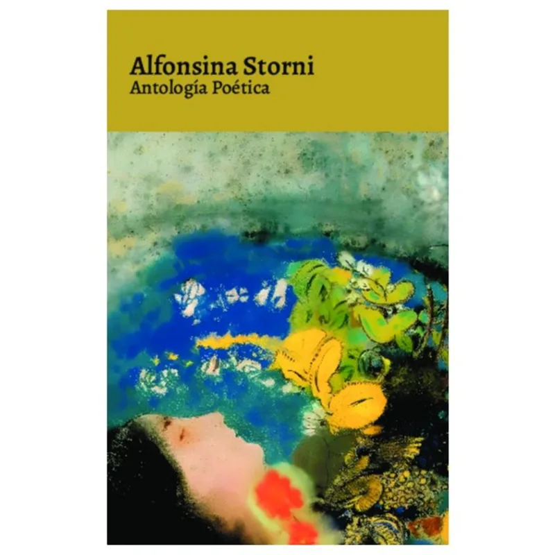 ANTOLOGÍA POÉTICA - ALFONSINA STORNI