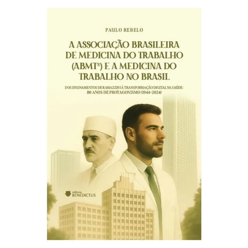 A ASSOCIAÇÃO BRASILEIRA DE MEDICINA DO TRABALHO (ABMT) E A MEDICINA DO TRABALHO NO BRASIL