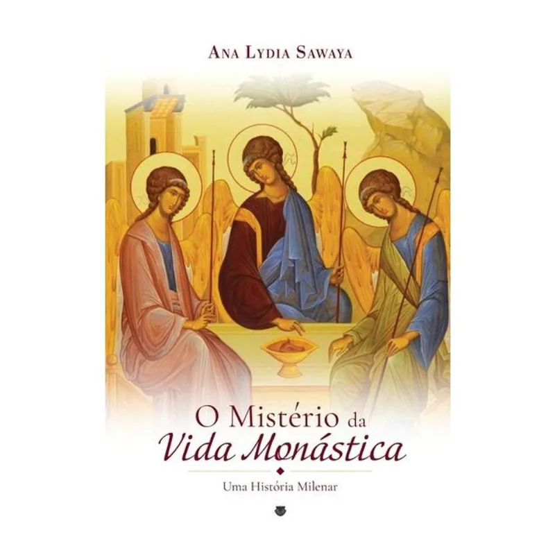 O MISTÉRIO DA VIDA MONÁSTICA