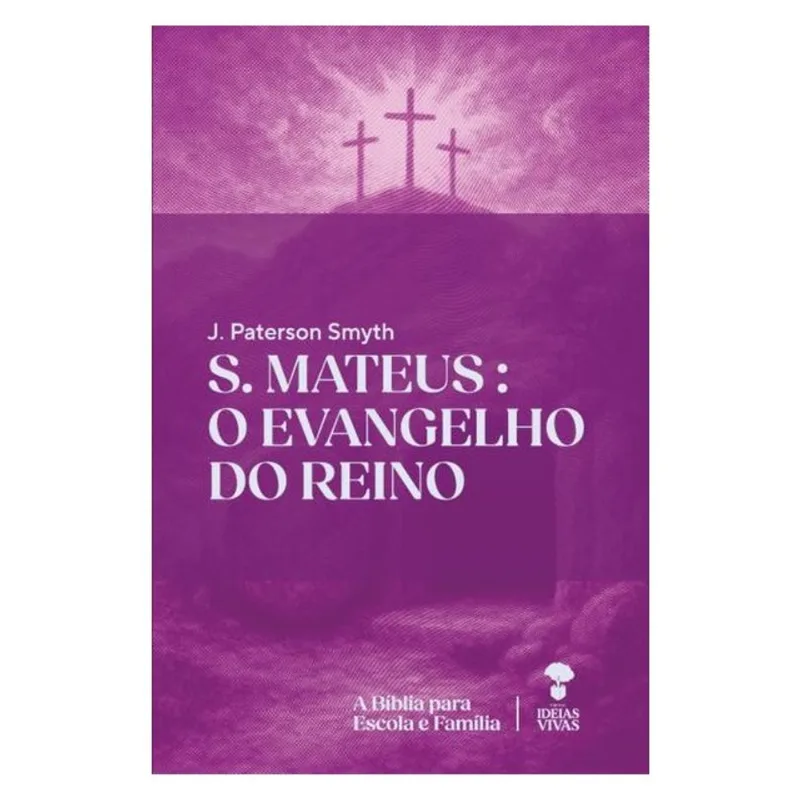 S. MATEUS: O EVANGELHO DO REINO