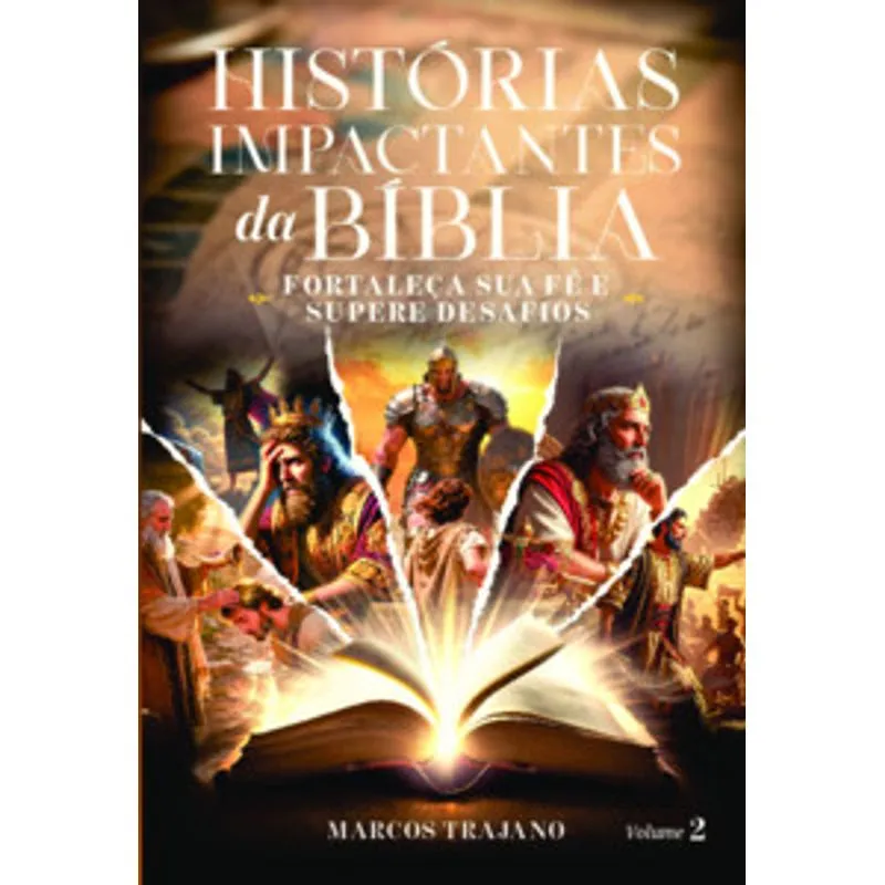 Histórias Impactantes da Bíblia Vol.2: Fotaleça Sua Fé e Supere Seus Desafios