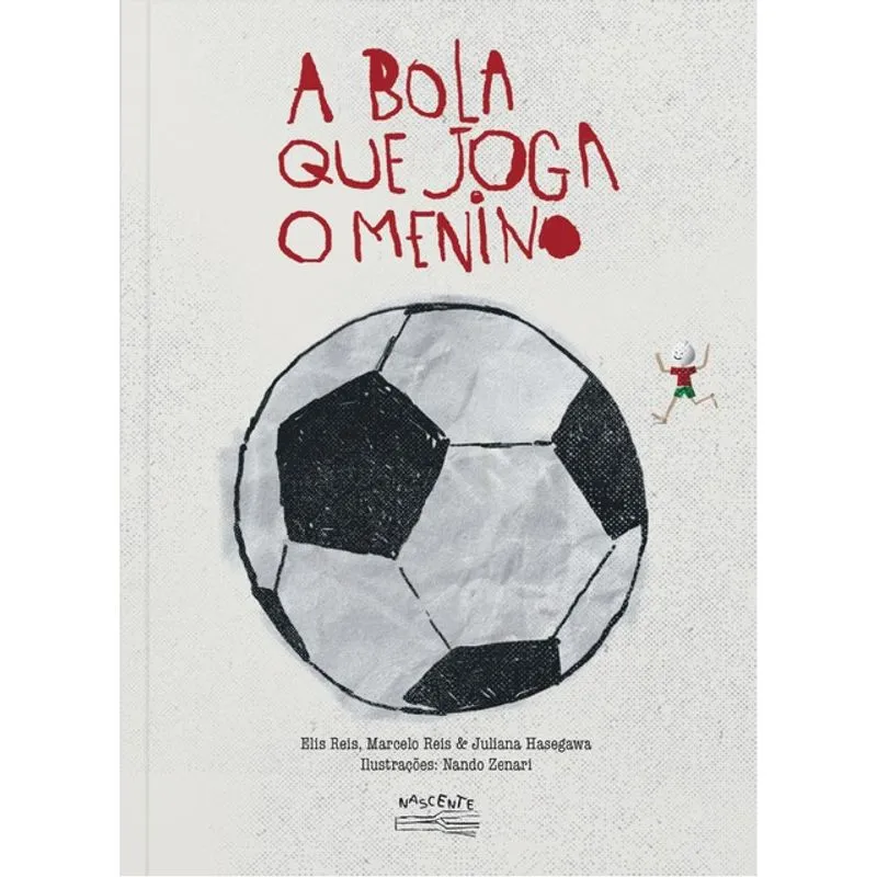 A BOLA QUE JOGA O MENINO - VOL. 1