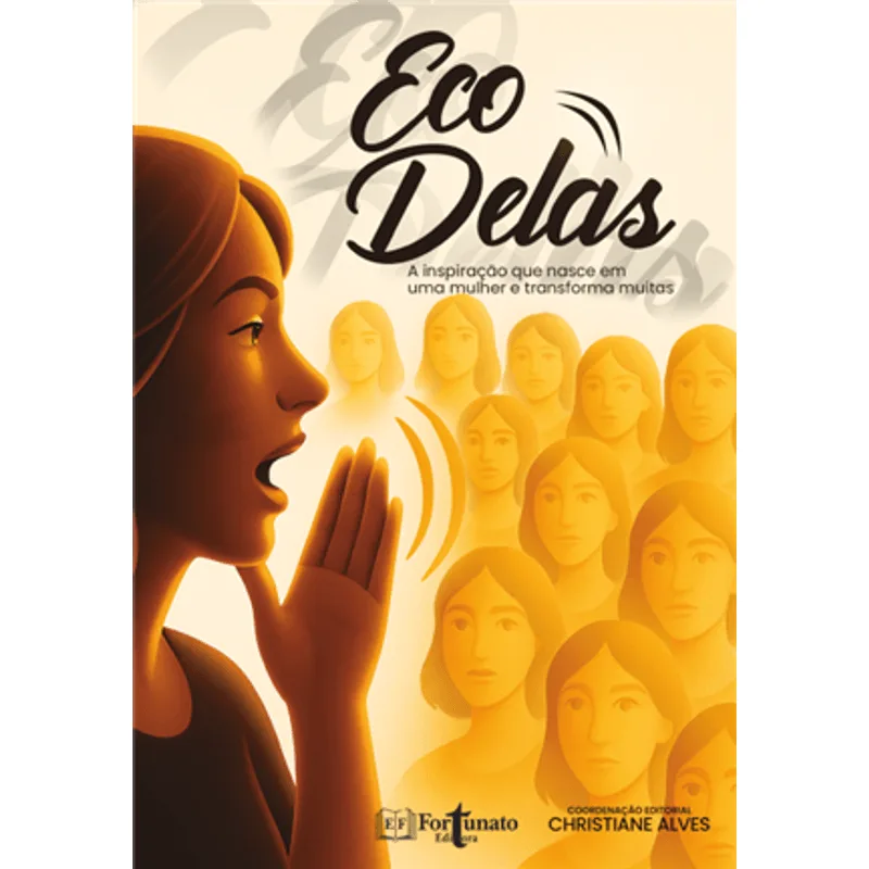 Eco Delas - a Inspiração Que Nasce em Uma Mulher e Transforma Muitas