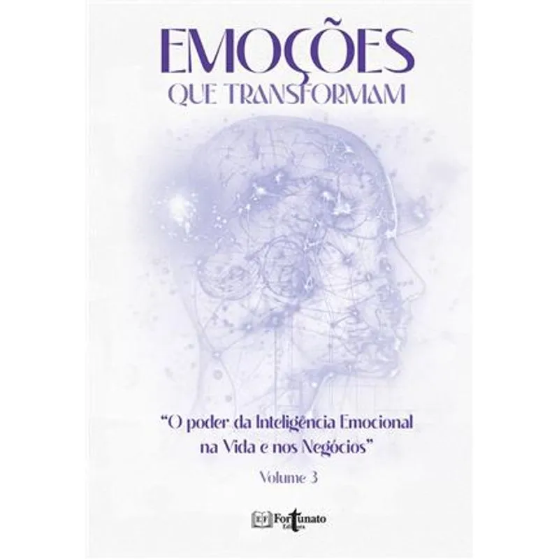 Emoções Que Transformam - “O Poder da Inteligência Emocional na Vida e nos Negócios”