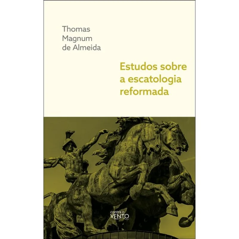 ESTUDOS SOBRE A ESCATOLOGIA REFORMADA