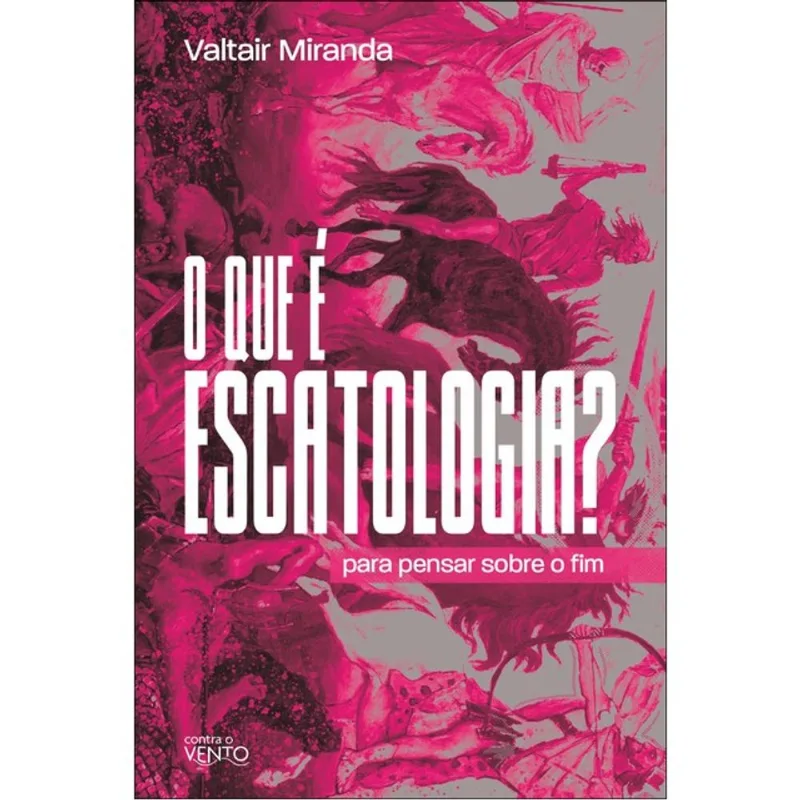 O QUE É ESCATOLOGIA?