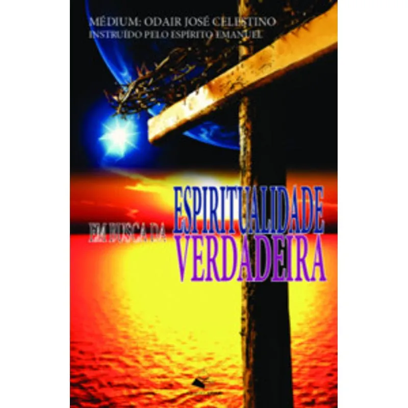 Em Busca da Espiritualidade Verdadeira