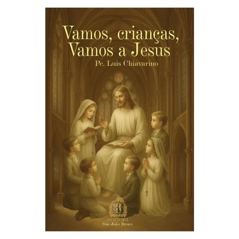 VAMOS, CRIANÇAS VAMOS A JESUS