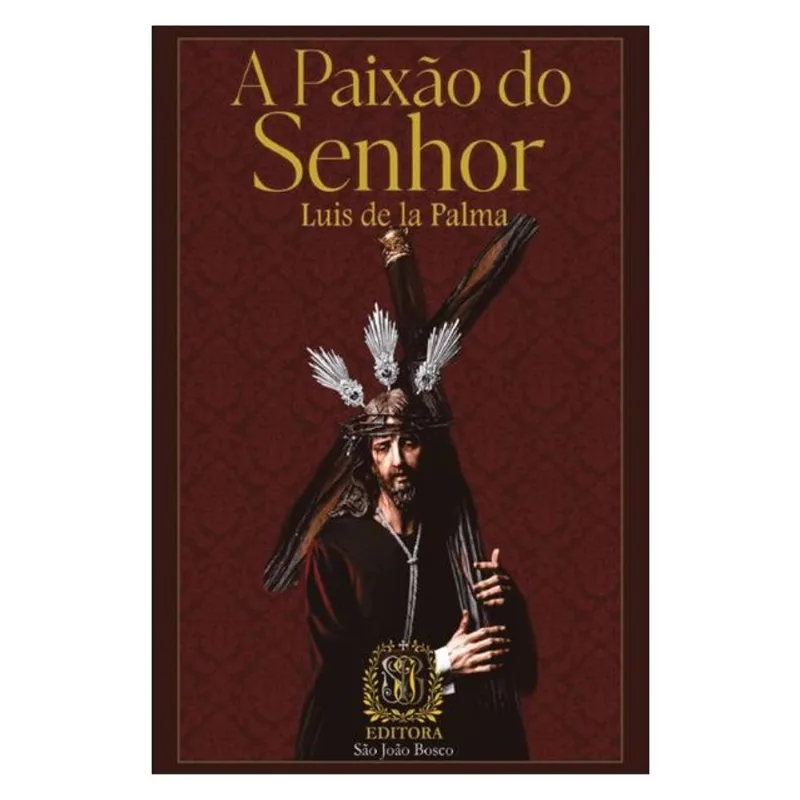 A PAIXÃO DO SENHOR