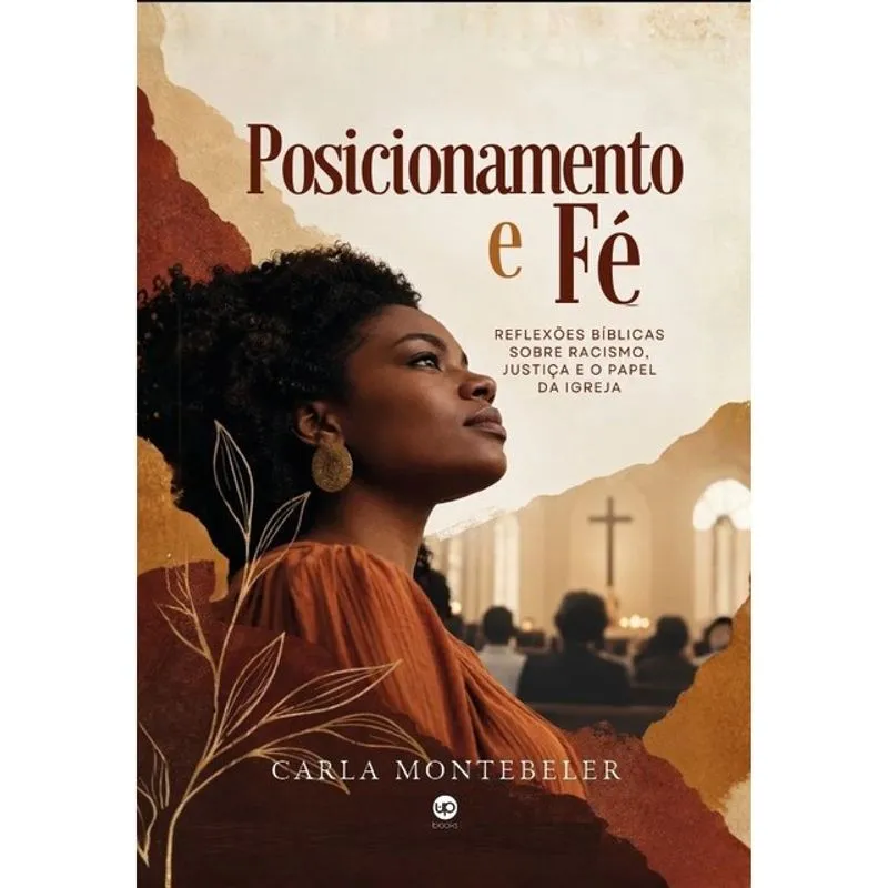 POSICIONAMENTO E FÉ - REFLEXÕES BÍBLICAS SOBRE RACISMO, JUSTIÇA E O PAPEL DA IGREJA