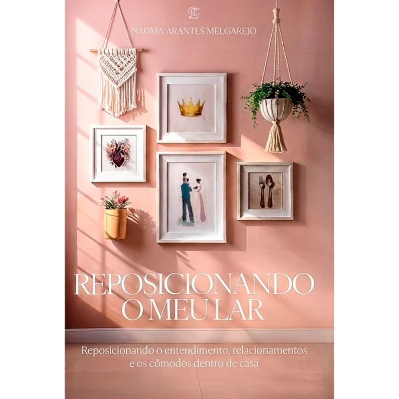 Reposicionando o Meu Lar | Nadma Arantes Melgarejo