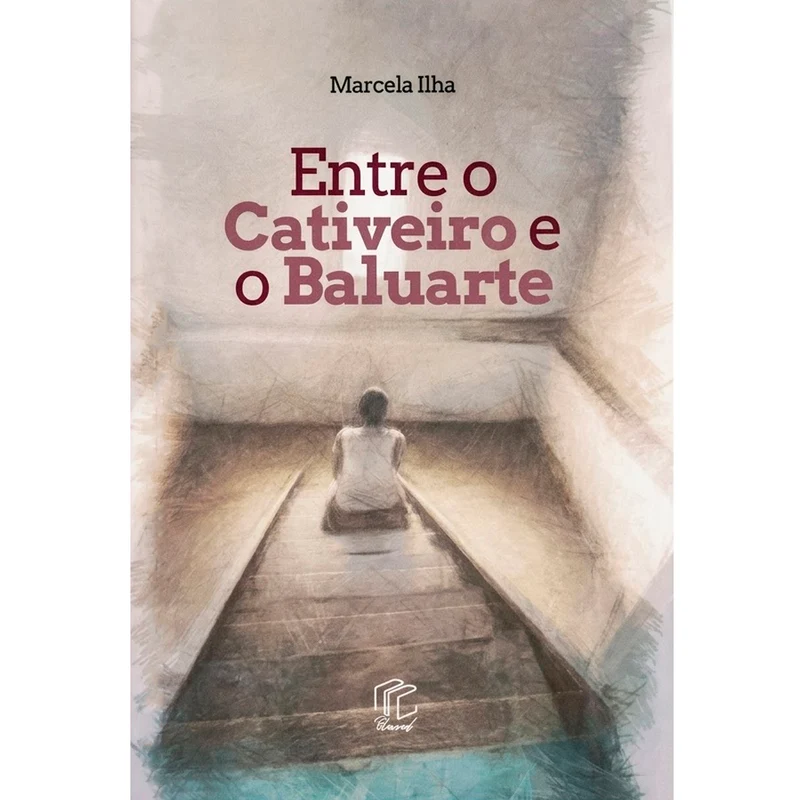 Entre o Cativeiro e o Baluarte | Marcela Ilha