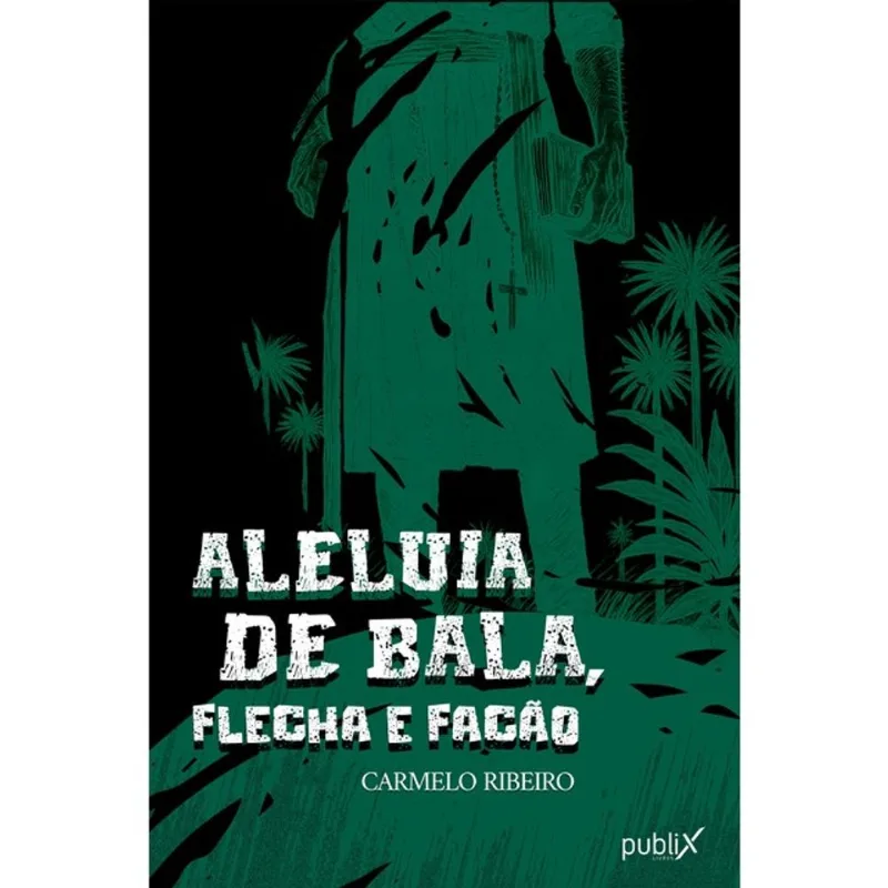ALELUIA DE BALA, FLECHA E FACÃO