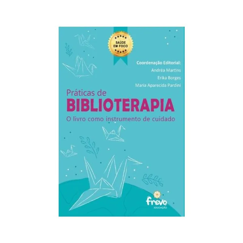 PRÁTICAS DE BIBLIOTERAPIA: O LIVRO COMO INSTRUMENTO DE CUIDADO