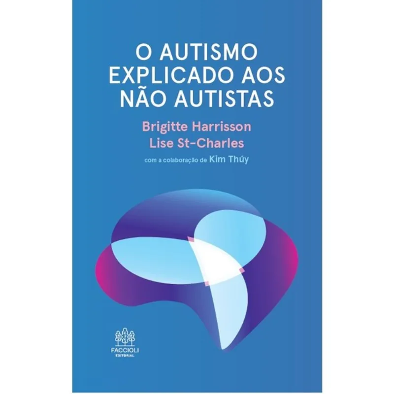 O AUTISMO EXPLICADO AOS NÃO AUTISTAS