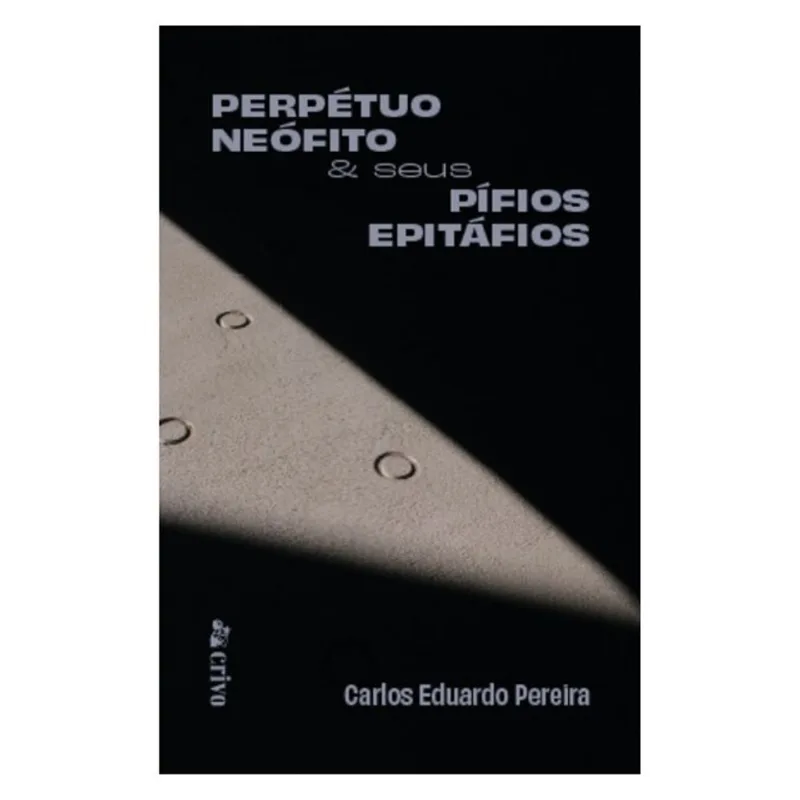 PERPÉTUO NEÓFITO & SEUS PÍFIOS EPITÁFIOS