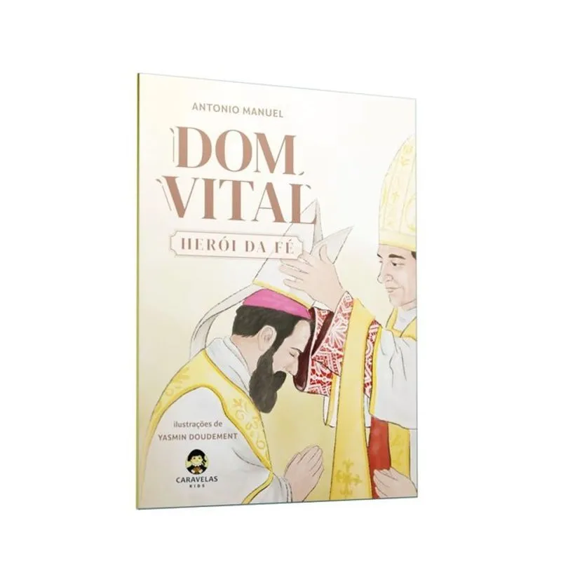 DOM VITAL - HERÓI DA FÉ