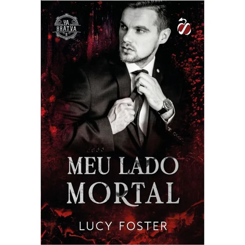 MEU LADO MORTAL - SÉRIE YA BRATVA - VOL. 2