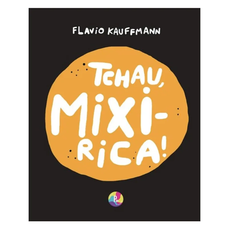 TCHAU, MIXIRICA! VERSÃO EM BRAILLE