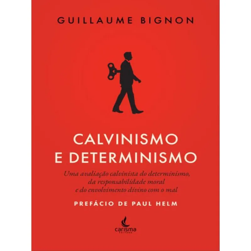 CALVINISMO E DETERMINISMO