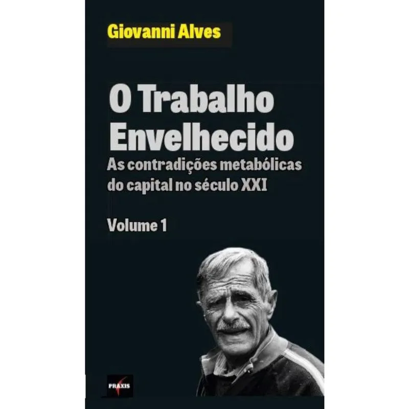 O Trabalho Envelhecido: As Contradições Metabólicas do Capi
