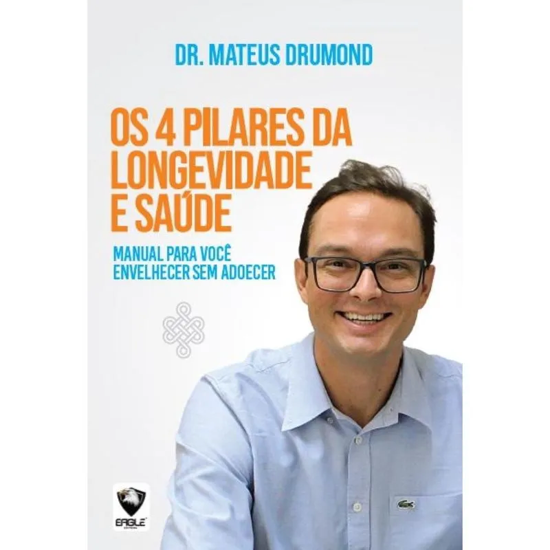 Os 4 Pilares Da Longevidade E Saúde - Manual Para Você Envelhecer Sem Adoecer