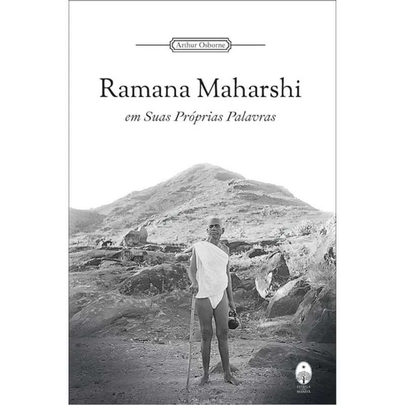 RAMANA MAHARSHI EM SUAS PRÓPRIAS PALAVRAS