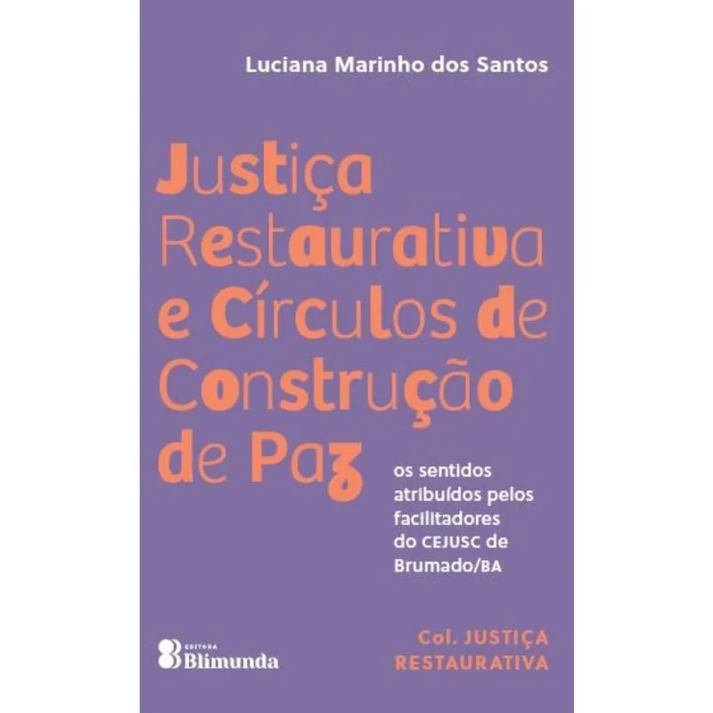 Justiça restaurativa e círculos de construção de paz: Os se