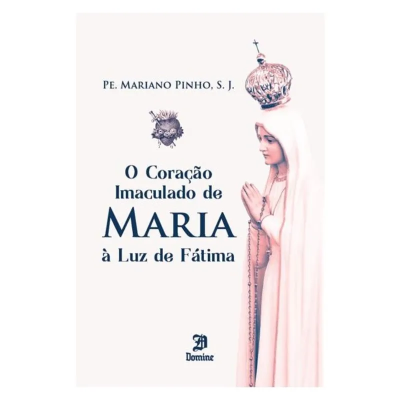 O CORAÇÃO IMACULADO DE MARIA À LUZ DE FÁTIMA