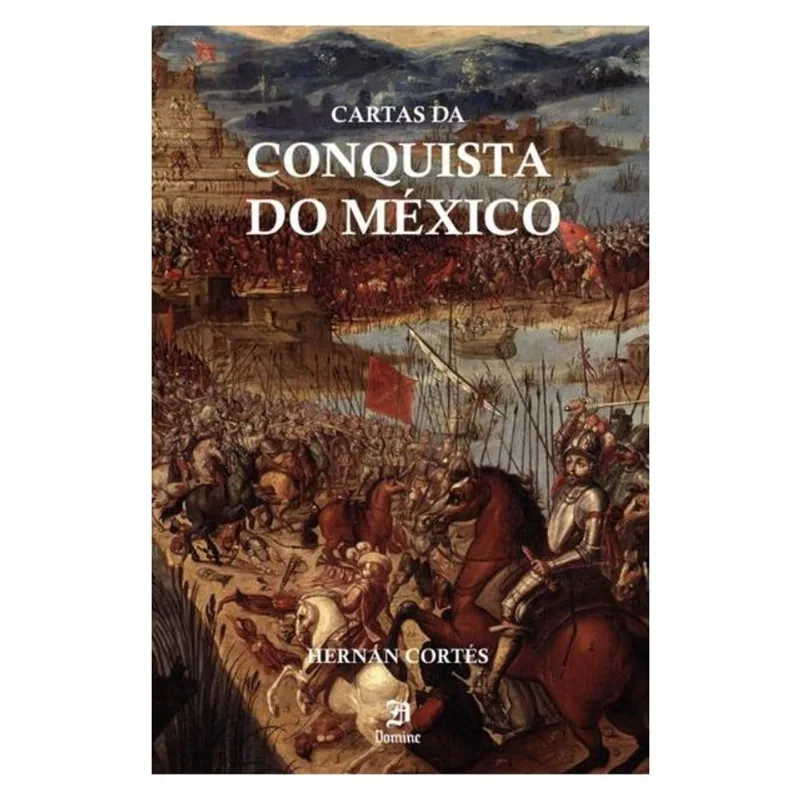 CARTAS DA CONQUISTA DO MÉXICO