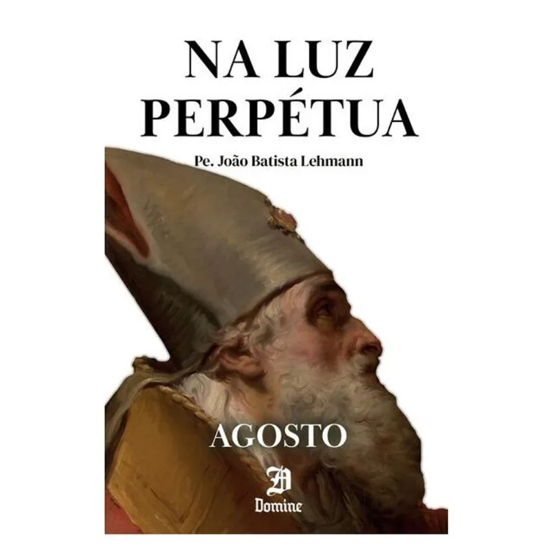 NA LUZ PERPÉTUA - AGOSTO