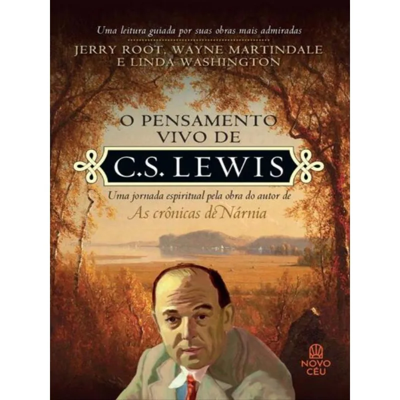 O PENSAMENTO VIVO DE C. S. LEWIS