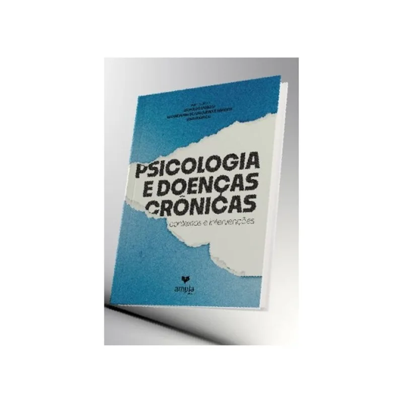 PSICOLOGIA E DOENÇAS CRONICAS - ASPECTOS E INTERVENÇÕES