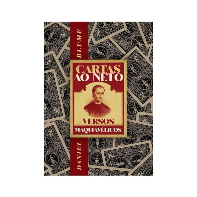 CARTAS AO NETO: VERSOS MAQUIAVÉLICOS