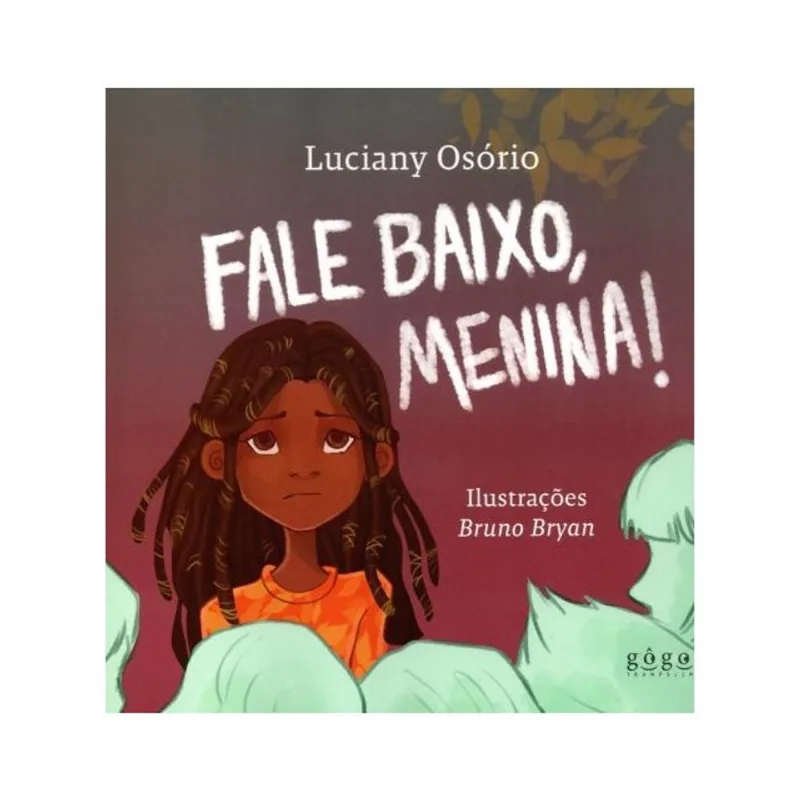 FALE BAIXO, MENINA!