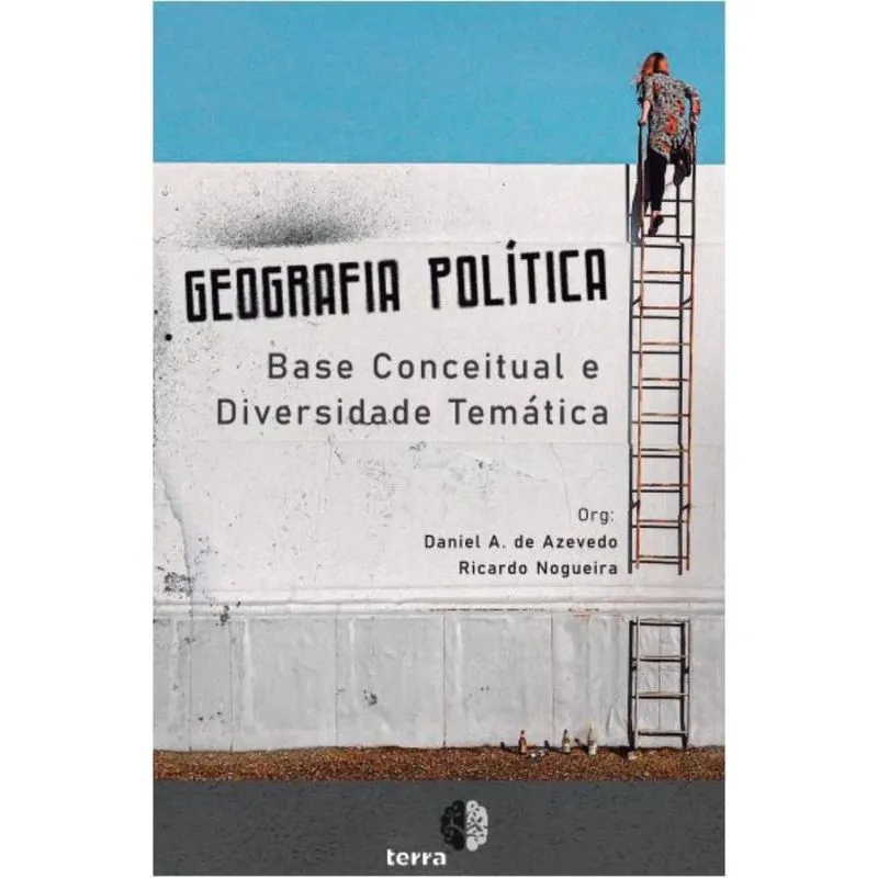 Geografia Política: Base Conceitual e Diversidade Temática