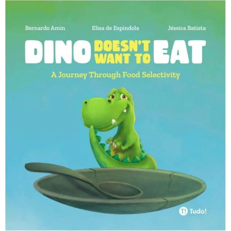 Dino Doesn't Want to Eat - A Journey Through Food Selectivity