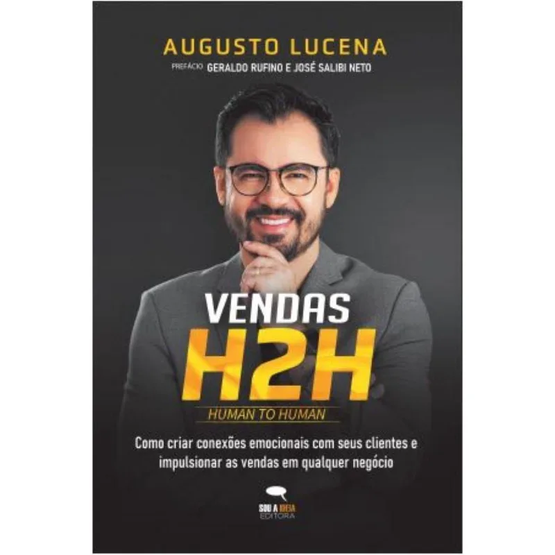 Vendas H2H: como criar conexões emocionais com seus clientes e impulsionar as vendas em qualquer negócio.