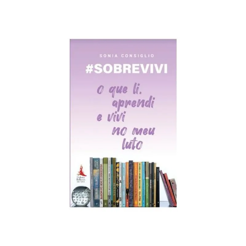 #SOBREVIVI - O QUE LI, APRENDI E VIVI NO MEU LUTO