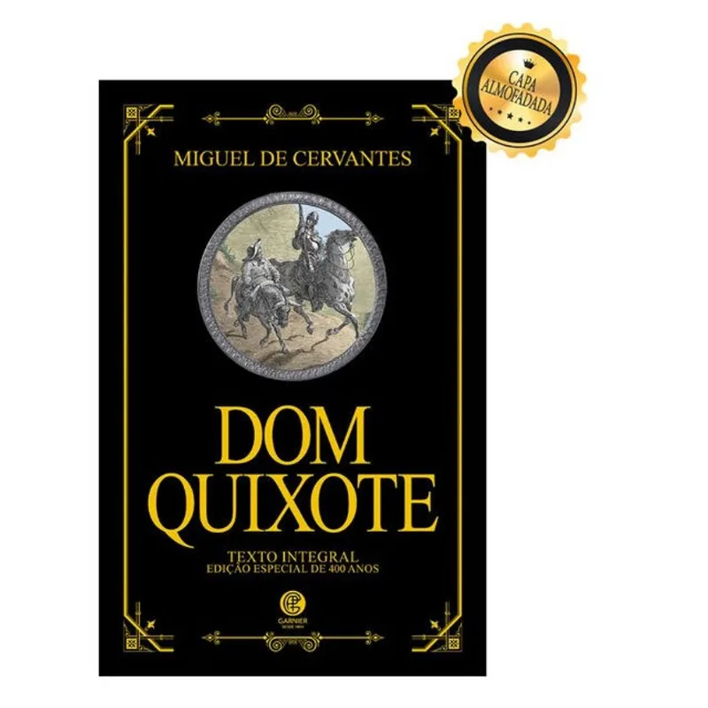 DOM QUIXOTE DE LA MANCHA – EDIÇÃO DE LUXO ALMOFADADA | VERSÃO INTEGRAL EM CAPA DURA