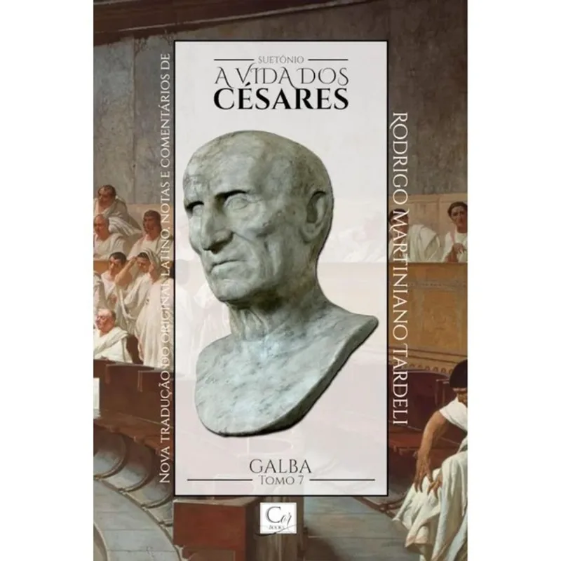 A VIDA DOS CÉSARES - GALBA - TOMO VII