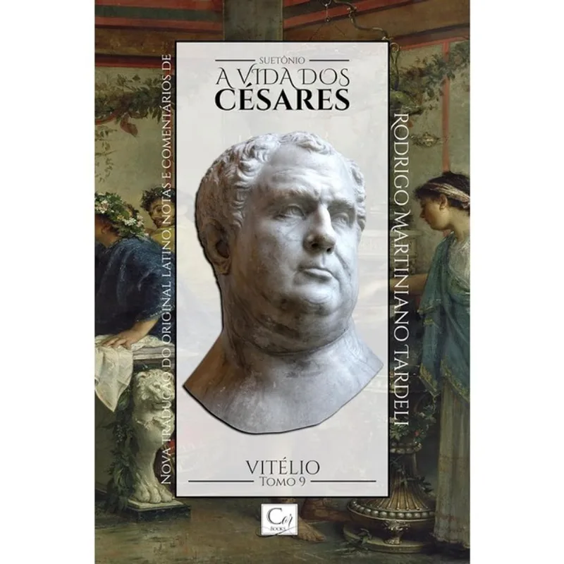 A VIDA DOS CÉSARES - VITÉLIO - TOMO IX