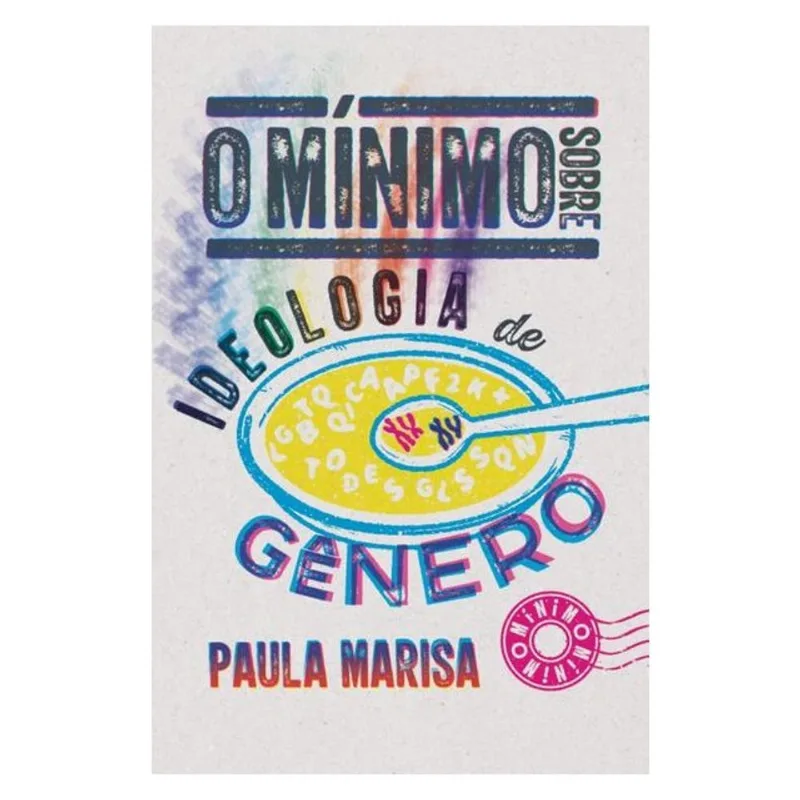 O MÍNIMO SOBRE IDEOLOGIA DE GÊNERO