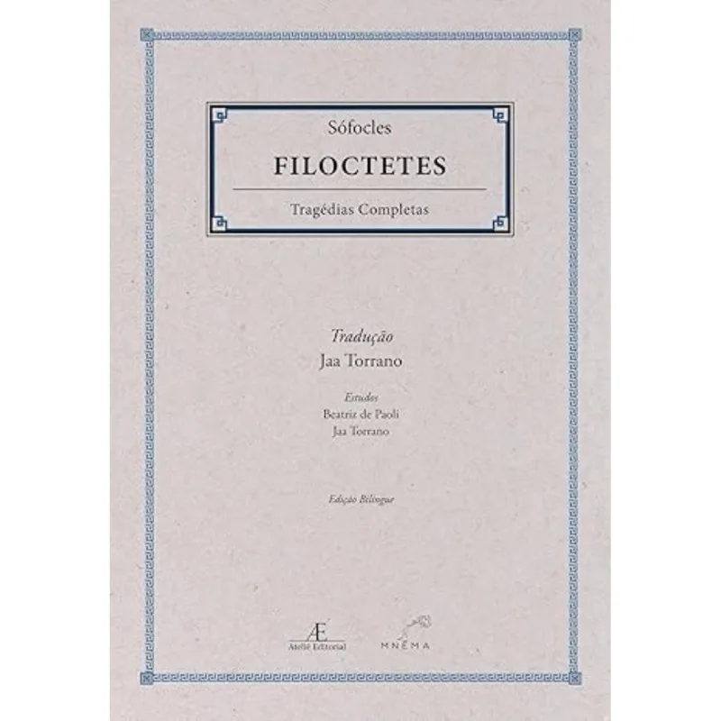 Filoctetes - Sófocles - Tragédias Completas De Sófocles