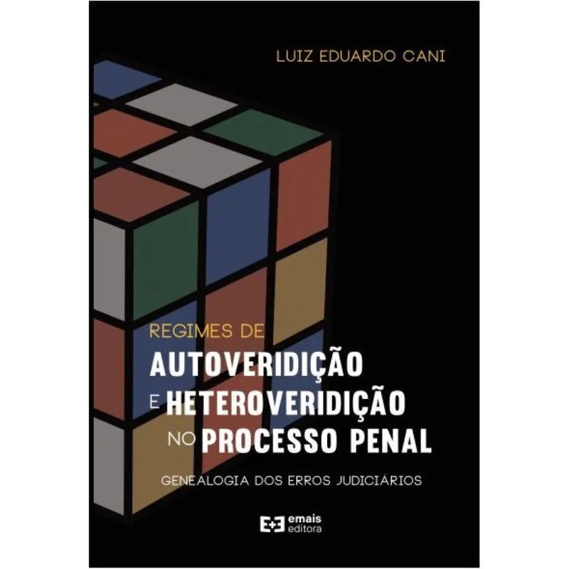 Regimes de autoveridição e heteroveridição no Processo Penal - genealogia dos erros judiciários
