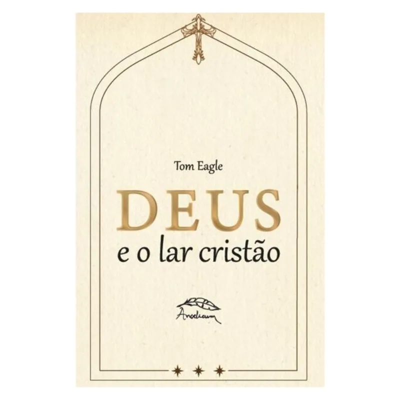 DEUS E O LAR CRISTÃO: UMA APOLOGIA À VIDA ESCONDIDA