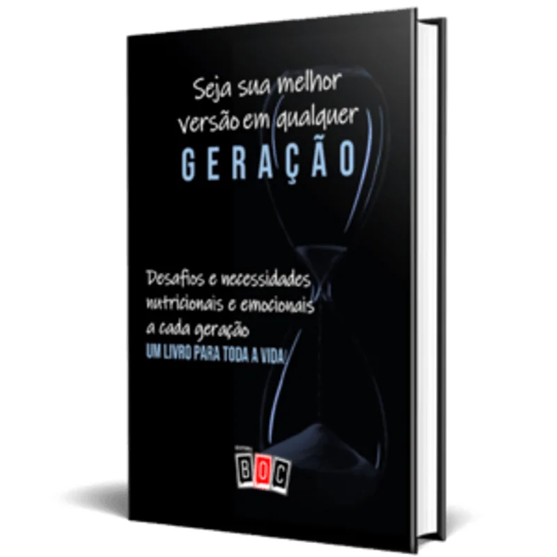 Seja Sua Melhor Versão em Qualquer Geração: Desafios e Necessidades Nutricionais e Emocionais a Cada Geração