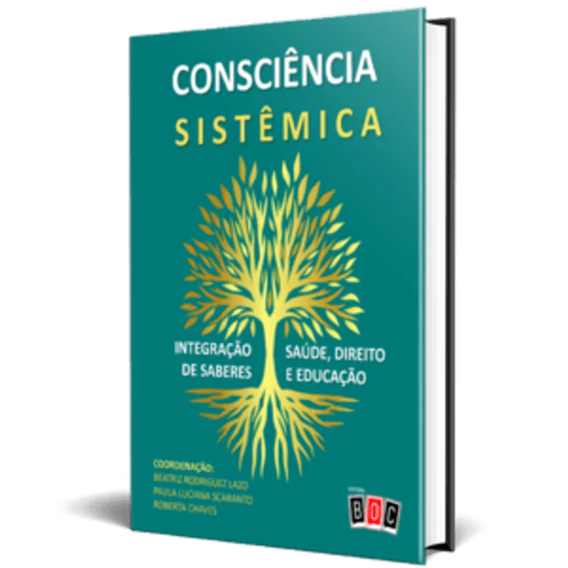 Consciência Sistêmica: Integração de Saberes. Saúde, Direito e Educação